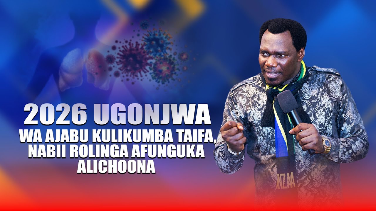 UNABII 2026: UGONJWA WA AJABU KULIKUMBA TAIFA, NABII ROLINGA AFUNGUKA ALICHOONA