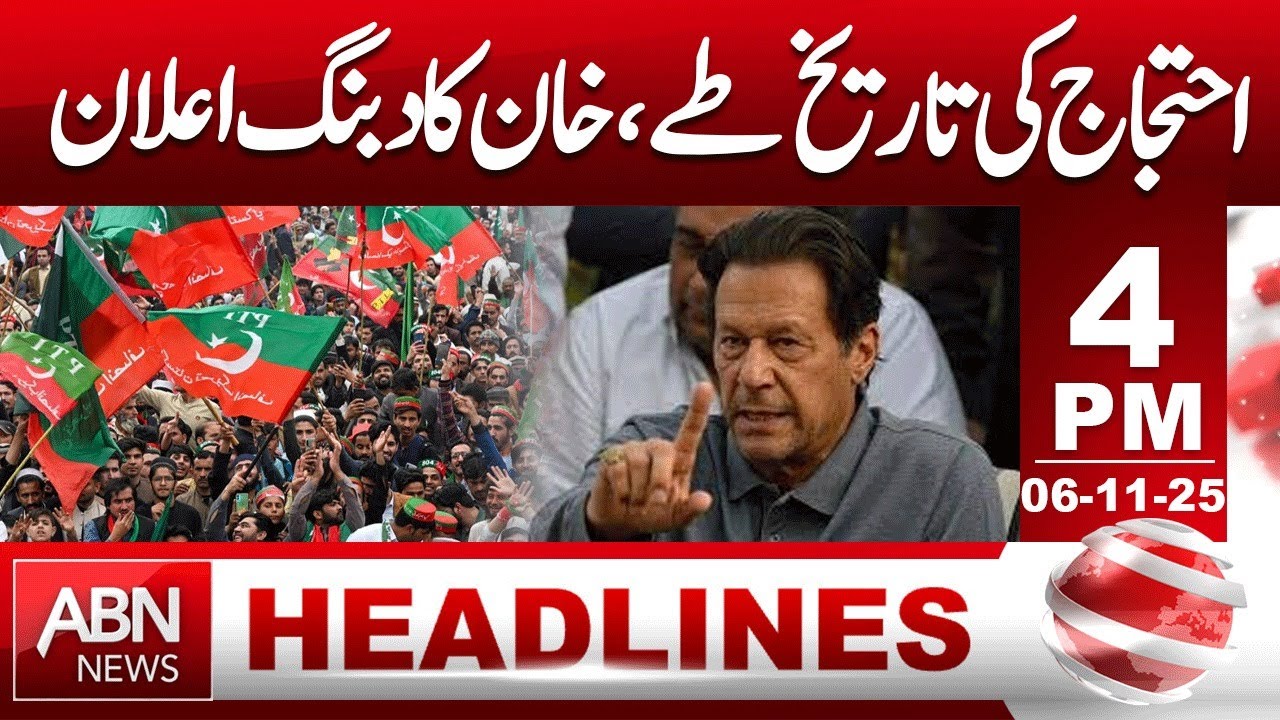 PTI Protest Date Announced | Imran Khan's Major Message to the Nation Headlines ABN News 4PM  6Nov25