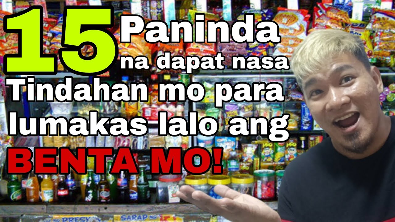 15 klase ng Produkto na dapat nasa Tindahan mo para lumakas ang BENTA MO!