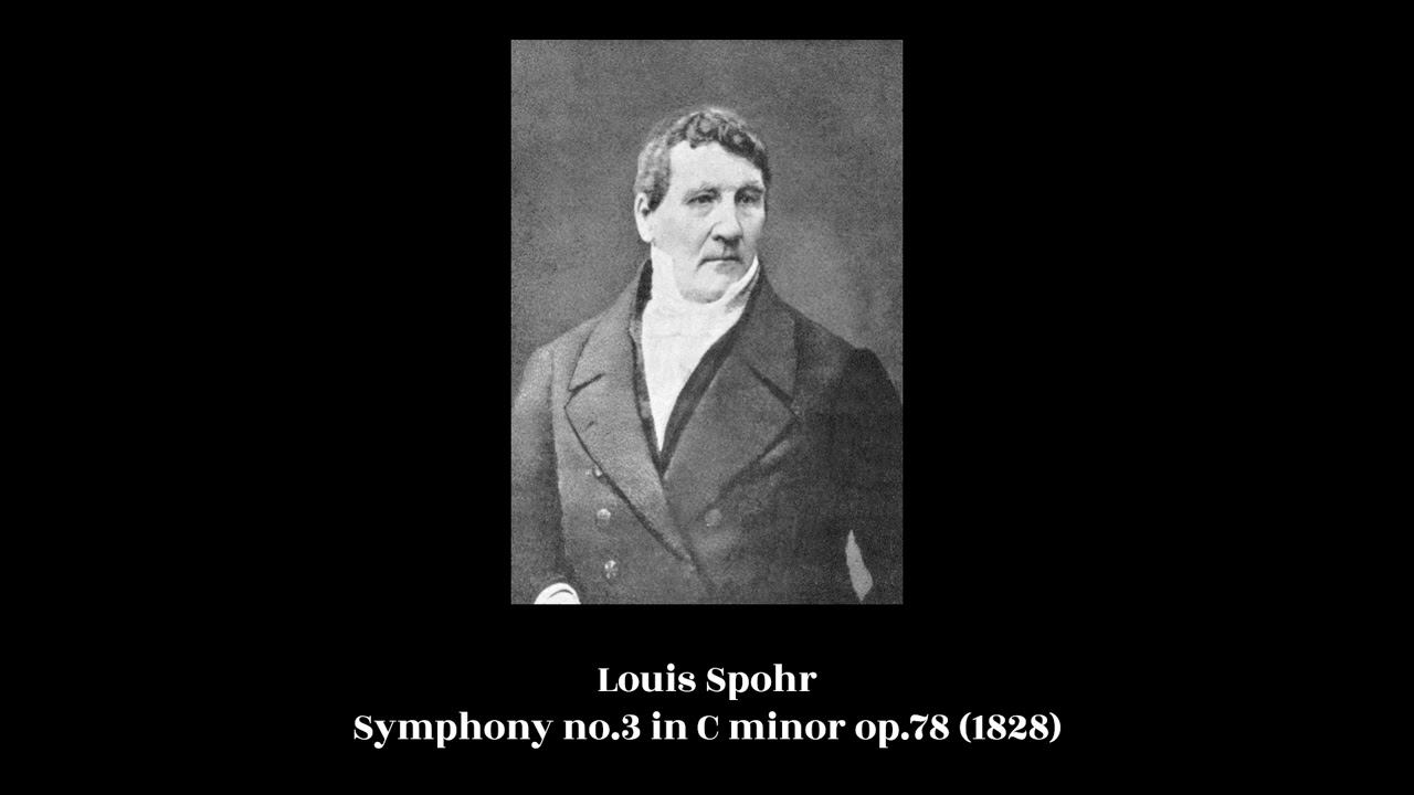 Louis Spohr - Symphony no.3 in C minor op.78 (1828)