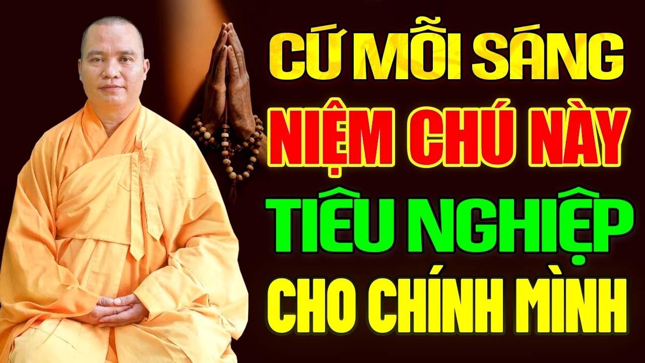 Cứ Mỗi Sáng Niệm Phật Cách Này Được Phật PHÙ HỘ Tai Qua Nạn Khỏi, BÌNH AN MAY MẮN, TIÊU TRỪ NGHIỆP..