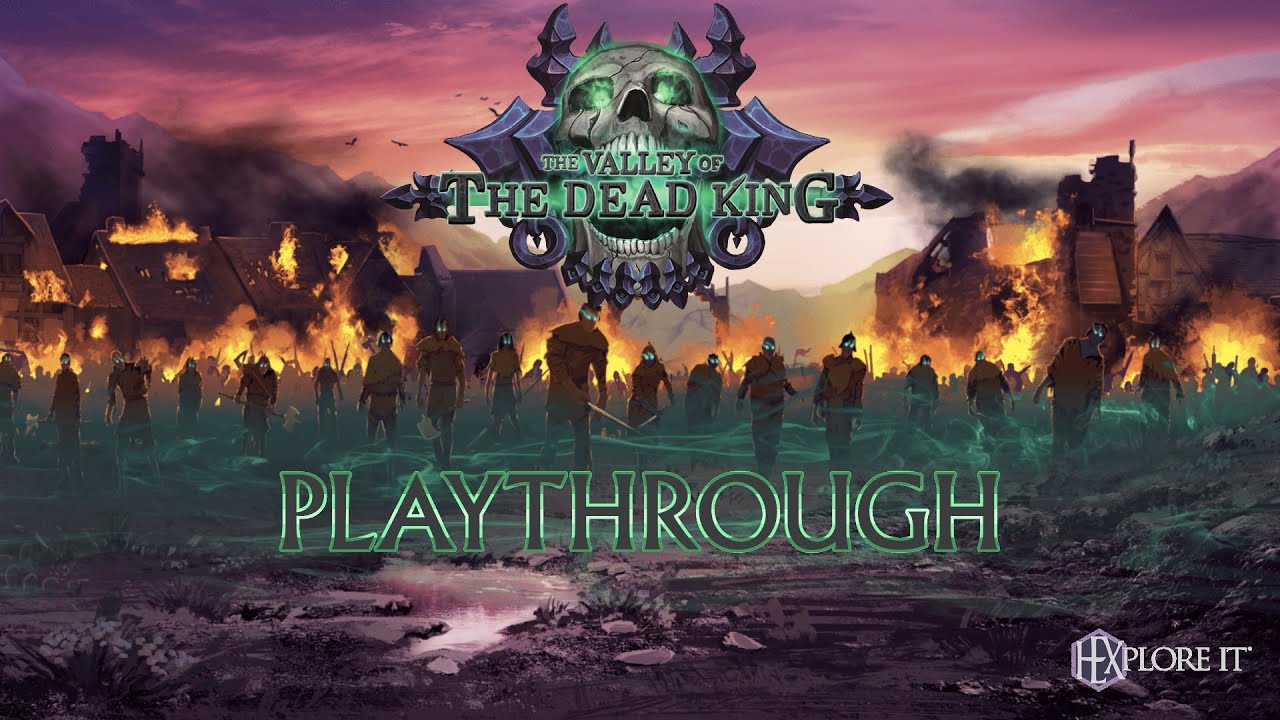 HEXplore It: The Valley of the Dead King (Second Edition) playthough