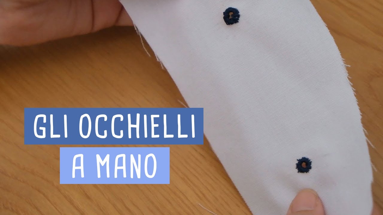 Come fare gli Occhielli a Mano