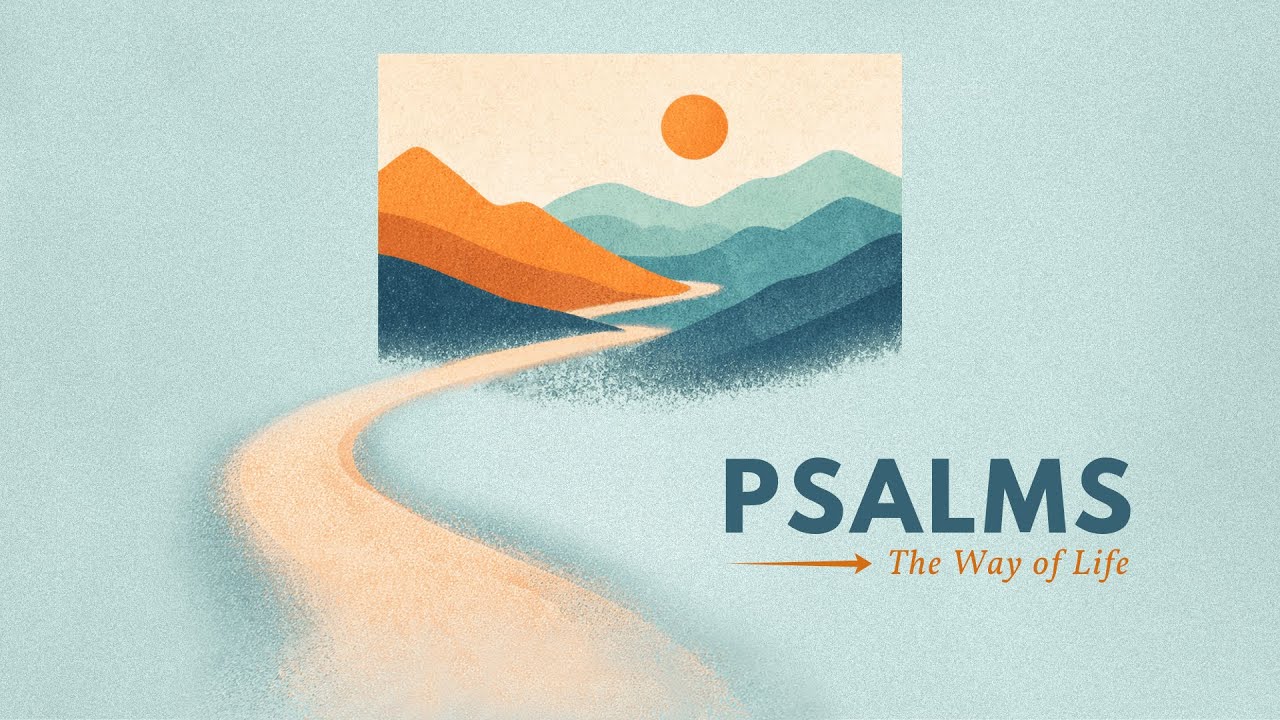 Psalms: The Way of Life, Part 2 - Dan Cochrane (February 8, 2026)