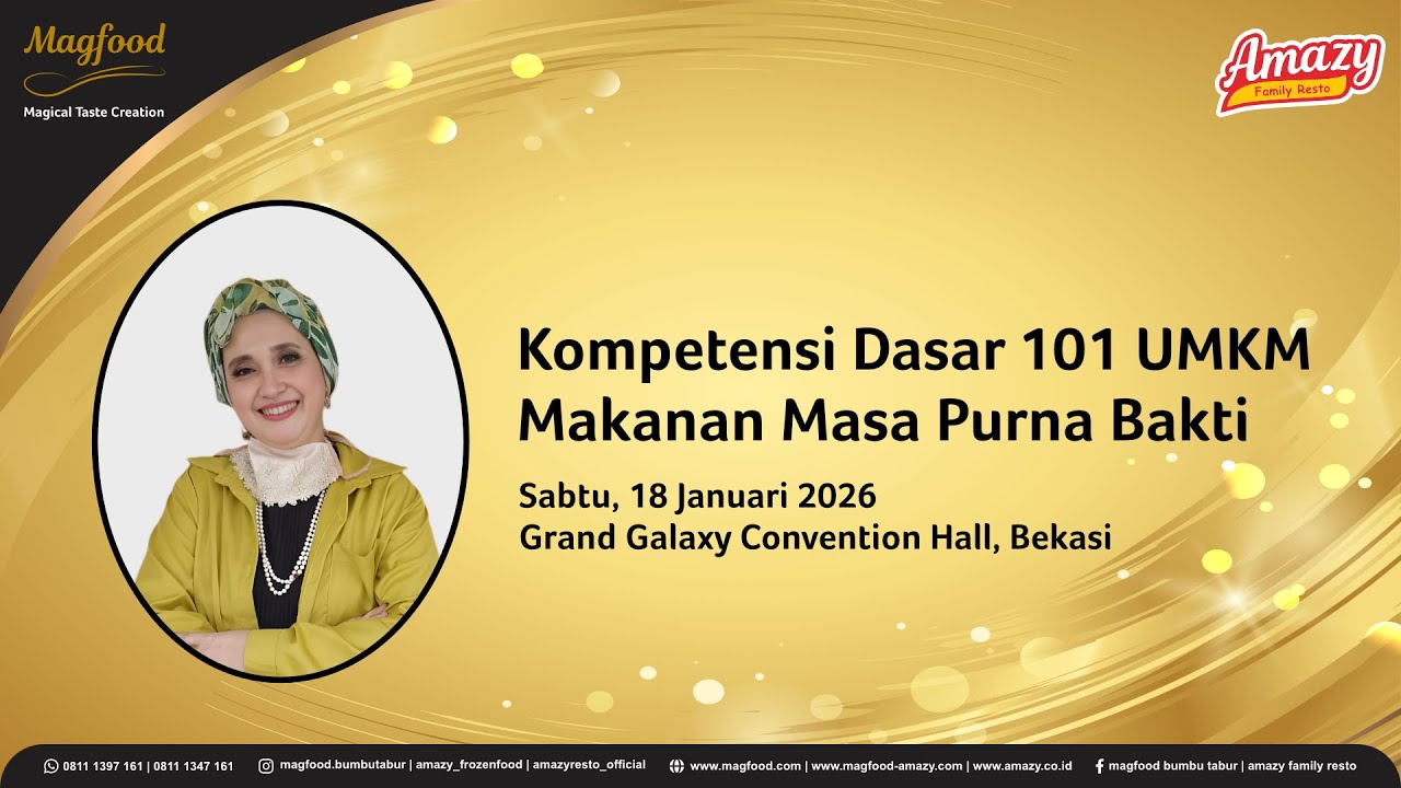 Kompetensi Dasar 101 UMKM Makanan Masa Purna Bakti | Founder Bisnis F&B Magfood dan Amazy