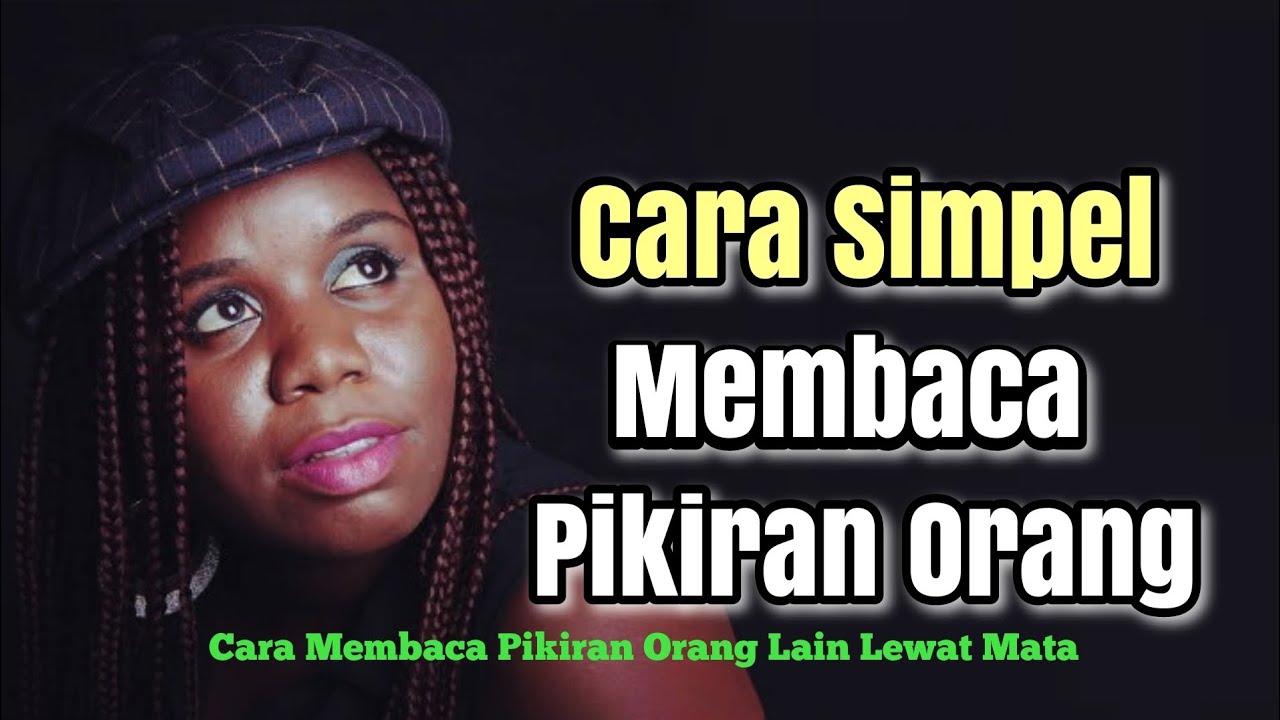Cara Membaca Pikiran Orang Lain Lewat Mata