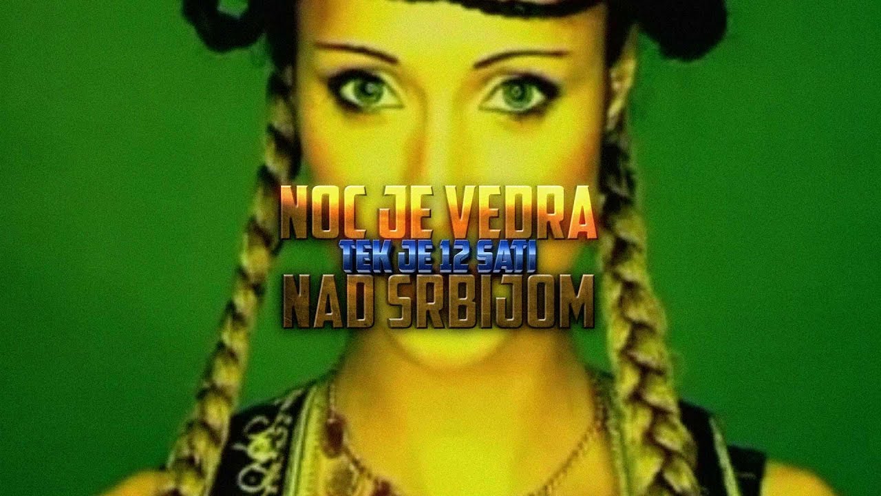 TEK JE 12 SATI x NOC JE VEDRA NAD SRBIJOM  ( DJ BKO MASH UP 2020 )