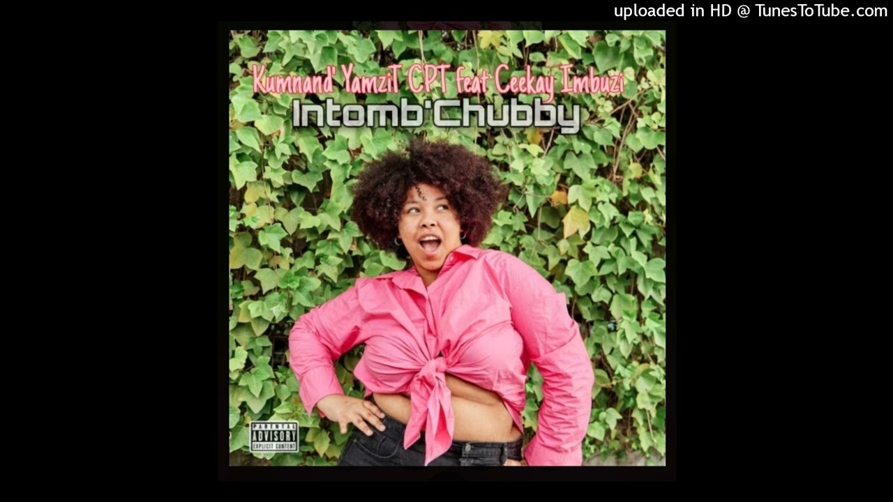 Kumnand YamziT CPT Feat Ceekay Imbuzi - Intombi eChubby