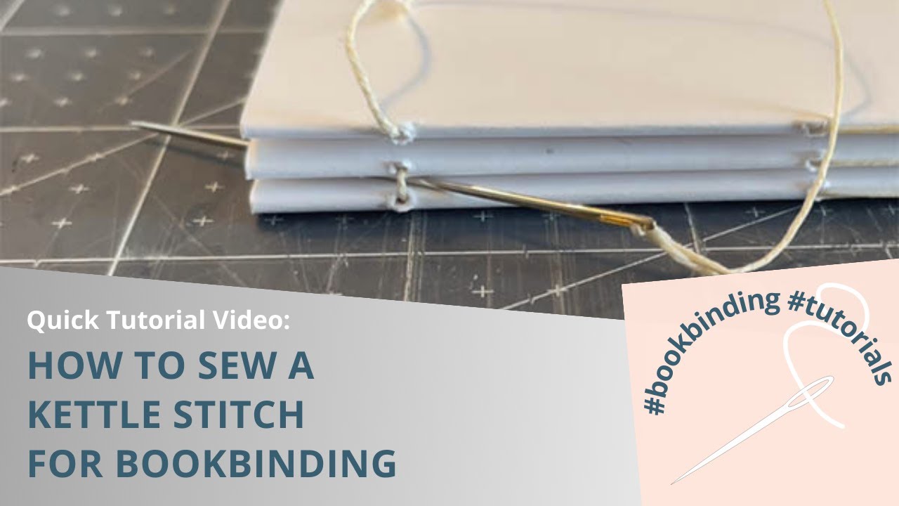 Quick Tutorial: How to Sew a Kettle Stitch for Bookbinding | NO AUDIO