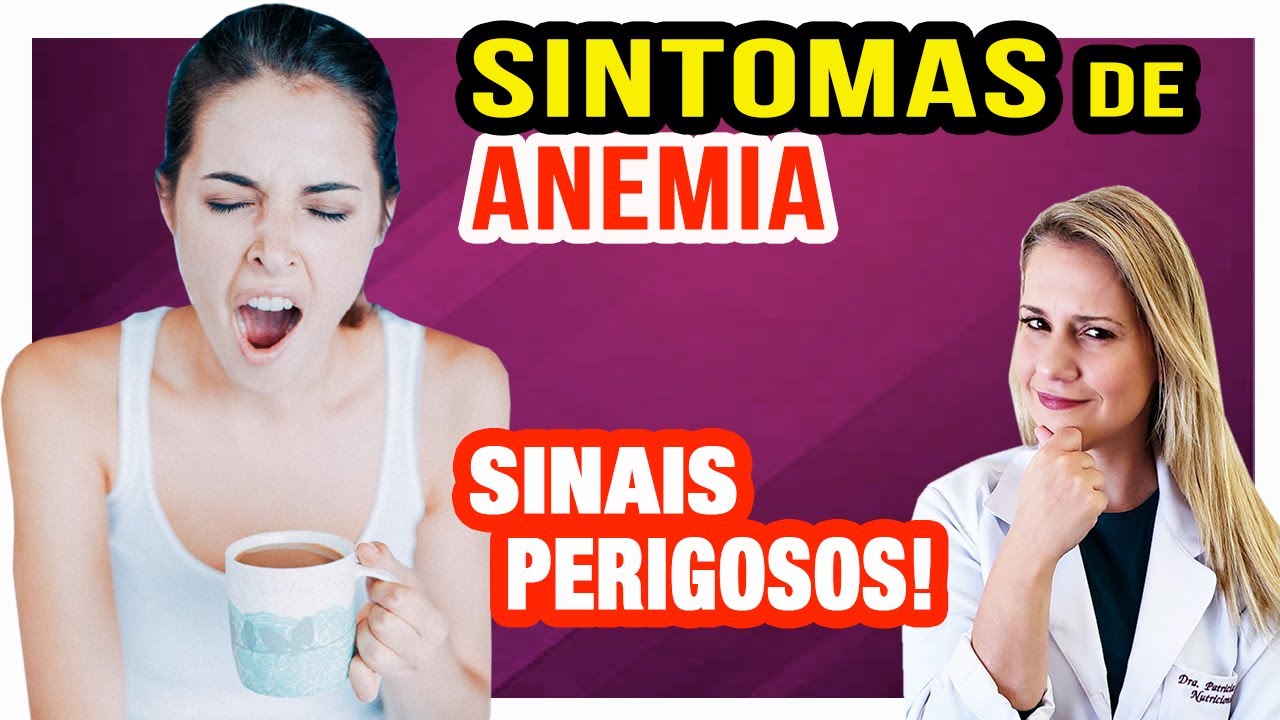 Sintomas de Anemia [SINAIS PERIGOSOS PARA PRESTAR ATENÇÃO]