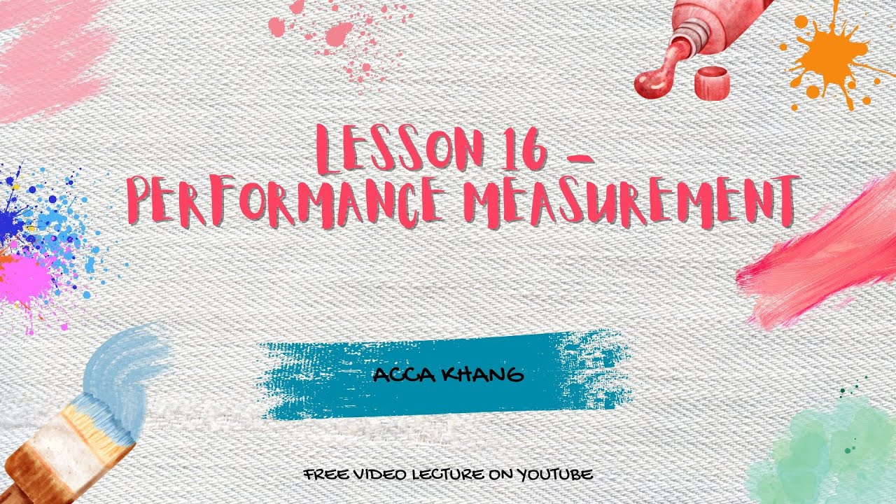 Lesson 16 - (ACCA F2) -  Performance measurement