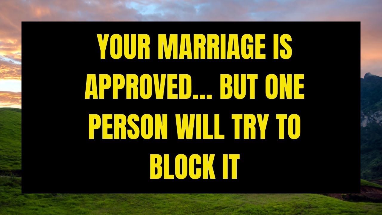 Angels Say | Your Marriage Is Approved… But One Person Will Try to Block It