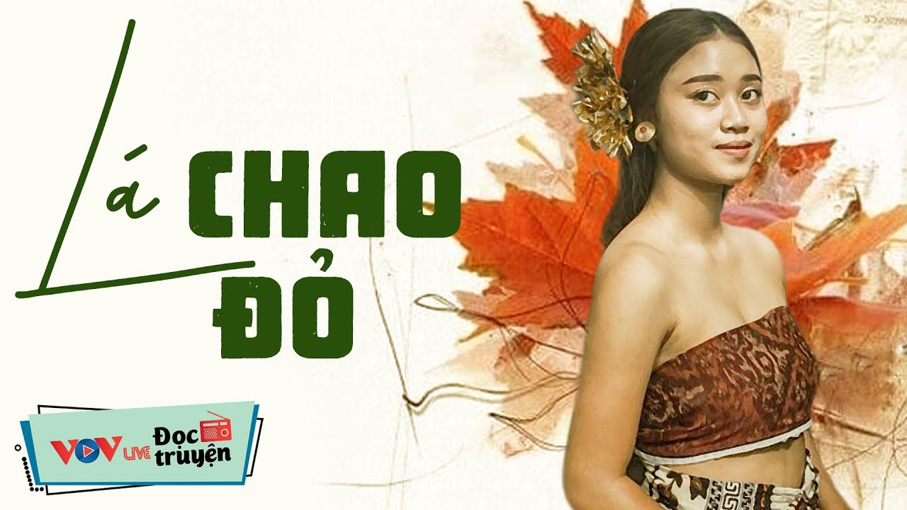 Truyện T&igrave;nh Đ&ocirc;i Lứa Đ&Aacute;NG NGHE NHẤT - L&aacute; Chao Đỏ | Đọc Truyện Đ&ecirc;m Khuya Đ&agrave;i Tiếng N&oacute;i Việt Nam VOV