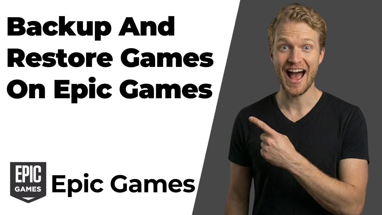 How To Backup And Restore Games On Epic Games (Easy Guide)
