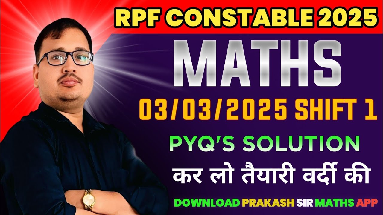 RPF Constable 2025 | 3 March 2025 Shift 1 Maths Answer Key & Solutions by Prakash Sir