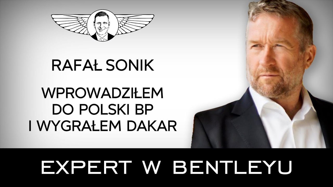 Jak mieć pieniądze, pasję, czas i dobre serce? Rafał Sonik [Expert w Bentleyu]