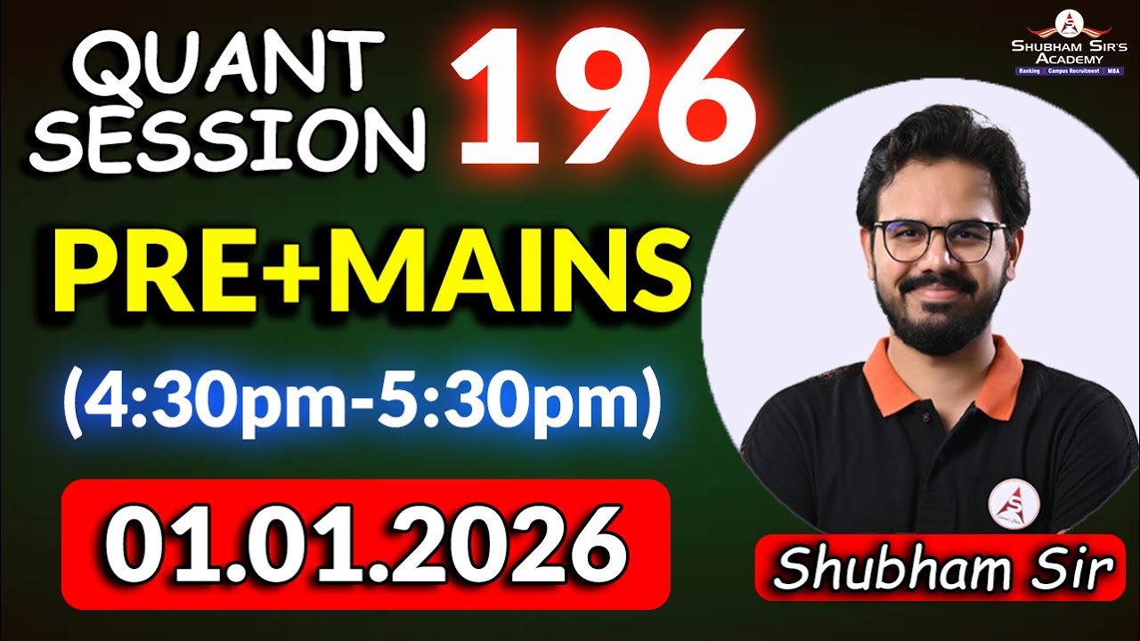 QUANT SESSION 196 : PRE+MAINS | 01.01.2026 #ssa #ibps #prelims #mains #shubhamsir #rrb #rrbpo