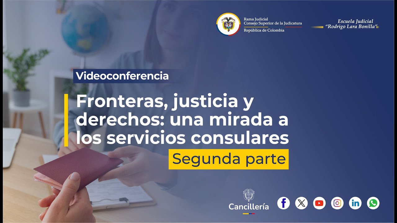 Fronteras, justicia y derechos: una mirada a los servicios consulares - Parte 2 @CancilleriaGovCol