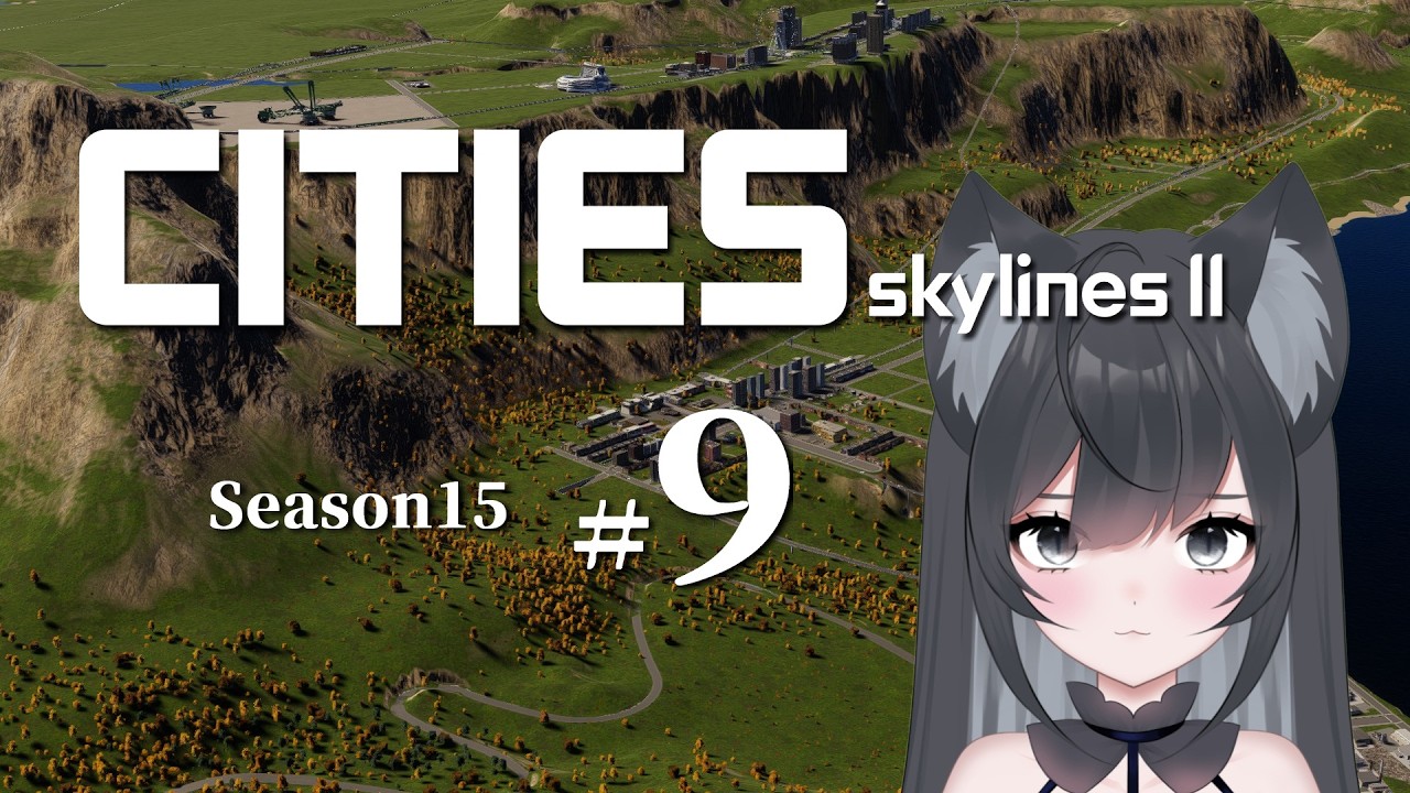 Cities: Skylines II season15 #9【#Vtuber】ゲームプレイ