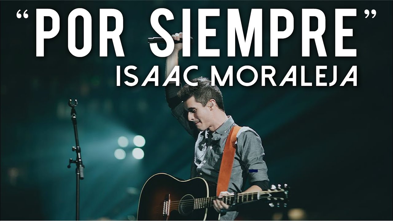 POR SIEMPRE (Forever - Kari Jobe / Bethel Music Espa&ntilde;ol) Letra - Isaac Moraleja