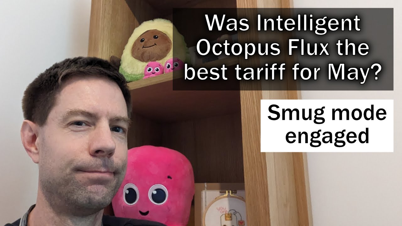 Was Intelligent Octopus Flux the best tariff for May? - Smug mode engaged