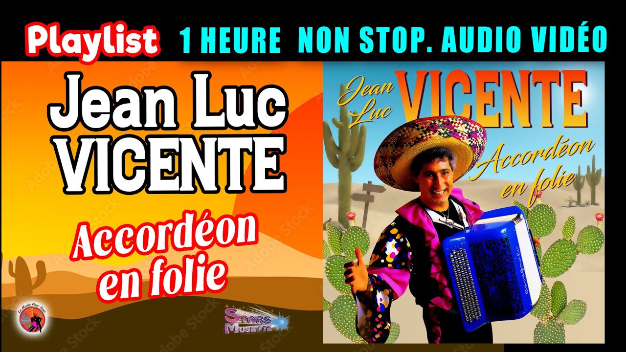 Playlist. Jean Luc Vicente. Accordéon en folie. 1 heure Non Stop. 15 Titres Enchainer.