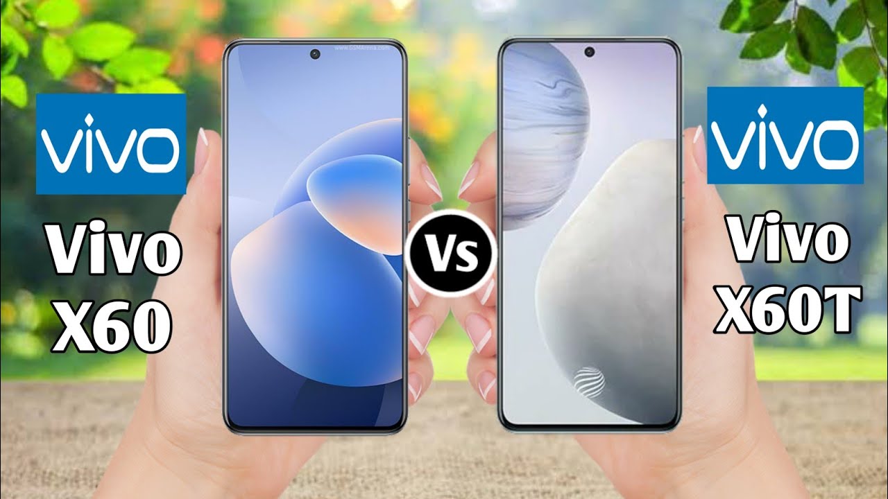 Vivo X60 Vs Vivo X60T