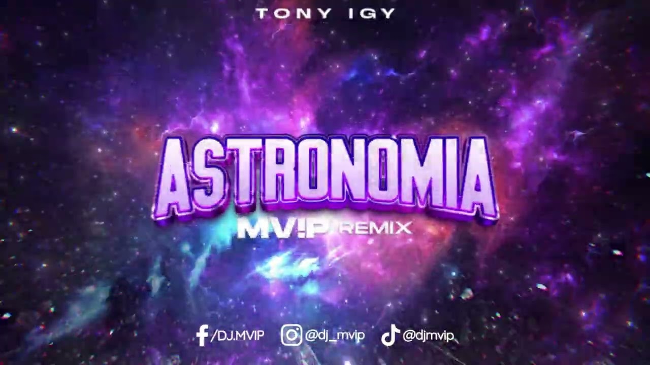 Tony Igy - Astronomia (MV!P Remix)