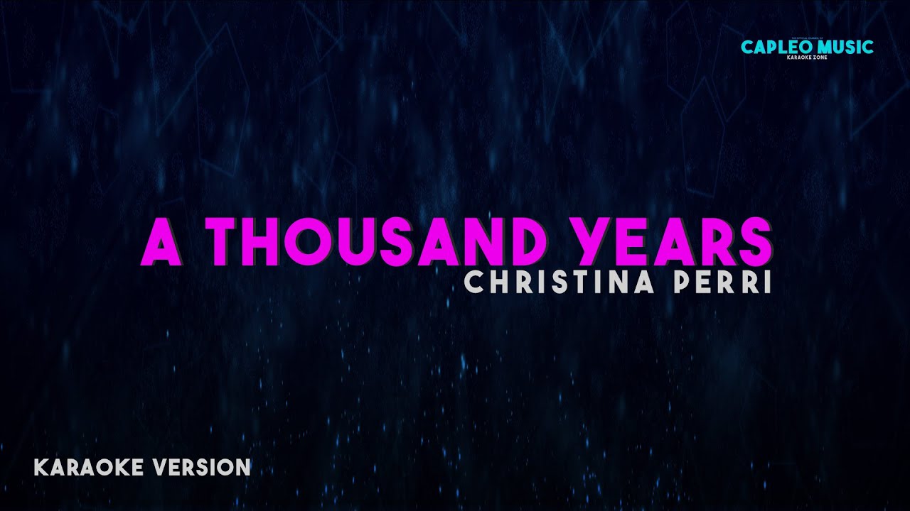 Christina Perri – A Thousand Years (Karaoke Version)