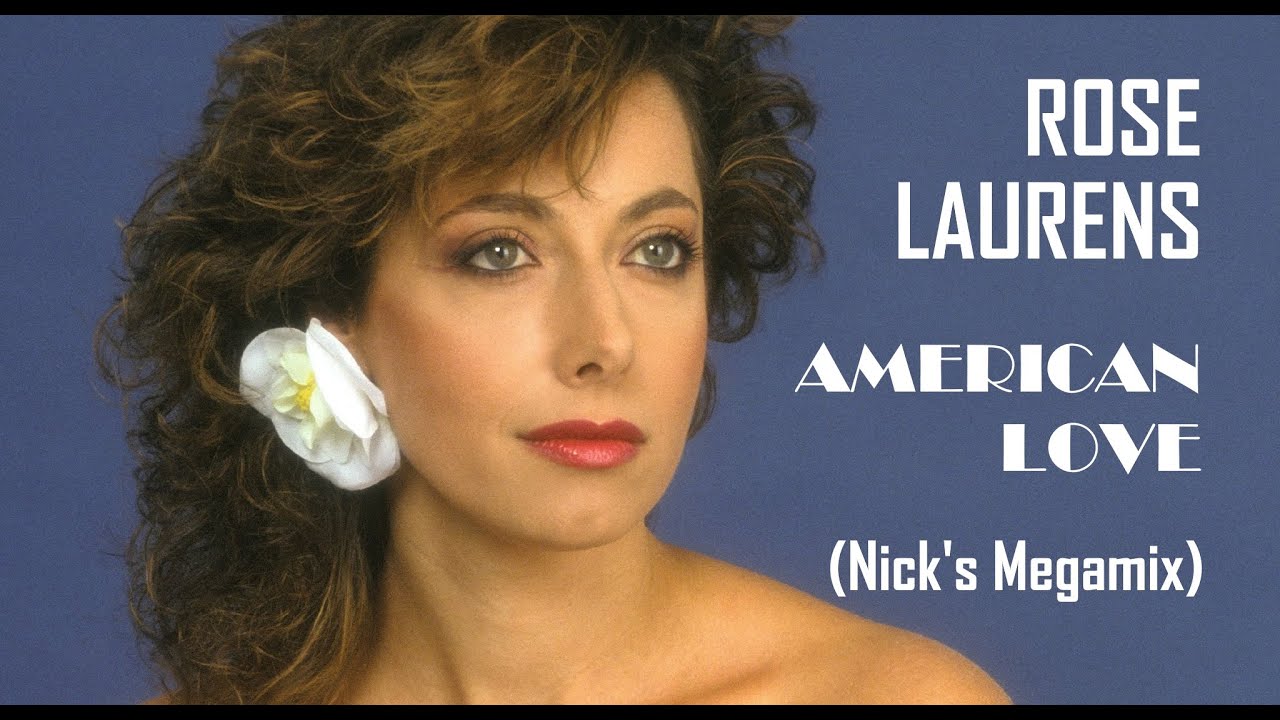 Rose Laurens - American Love (Nick's Megamix)