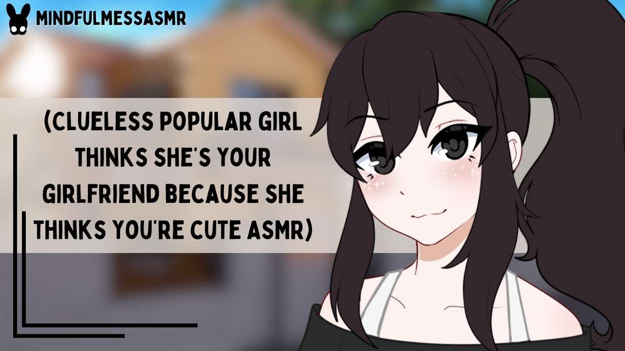 What Are We Doing? (Clueless Popular Girl ASMR)