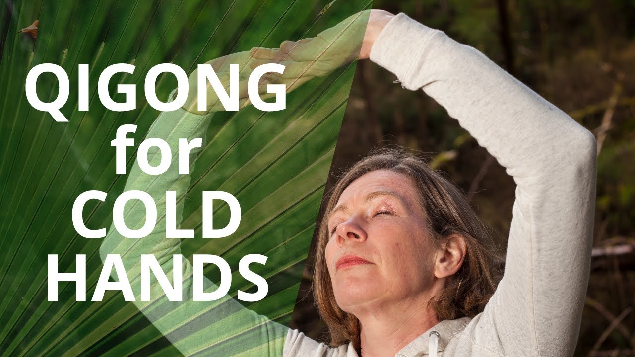 Qigong For Cold Hands