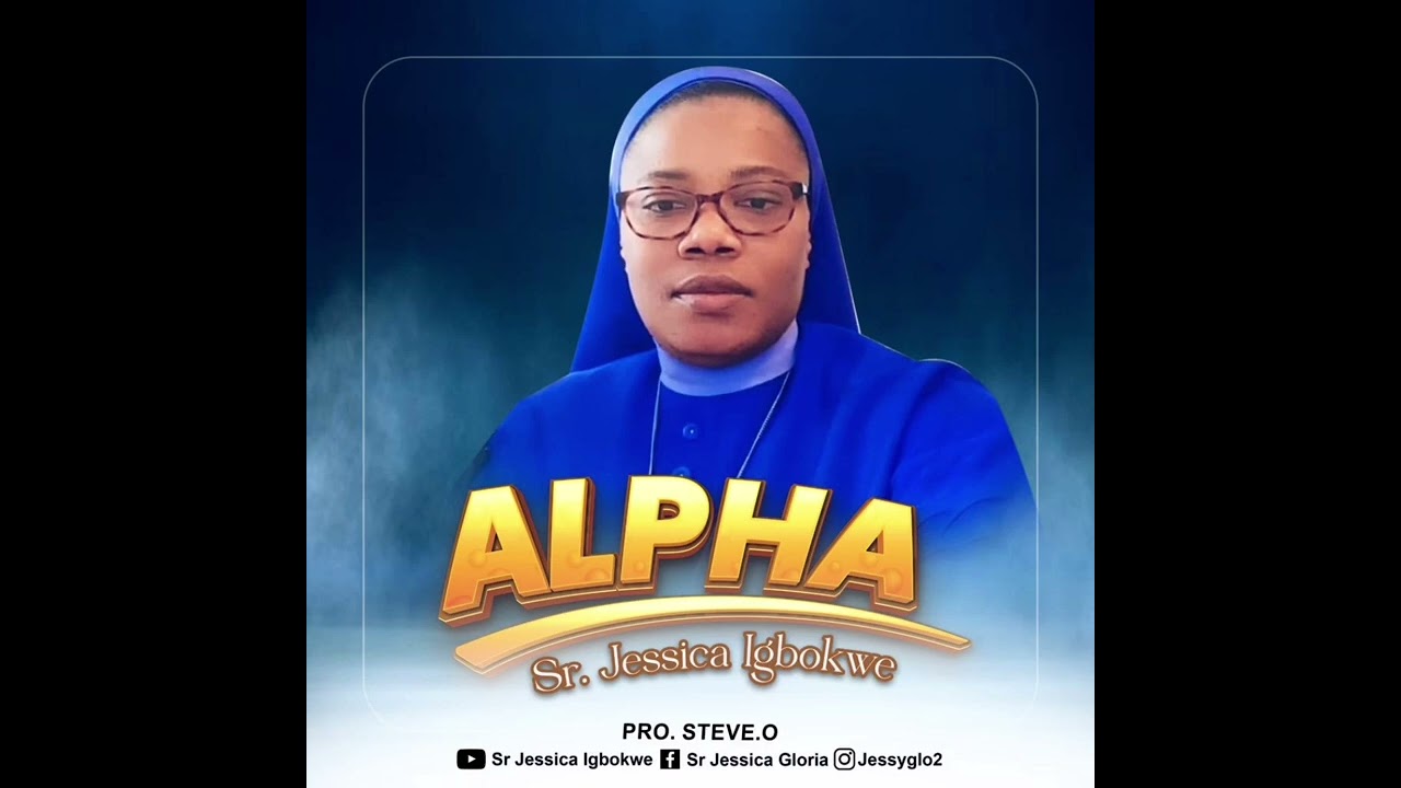 Alpha || Sr. Jessica Igbokwe