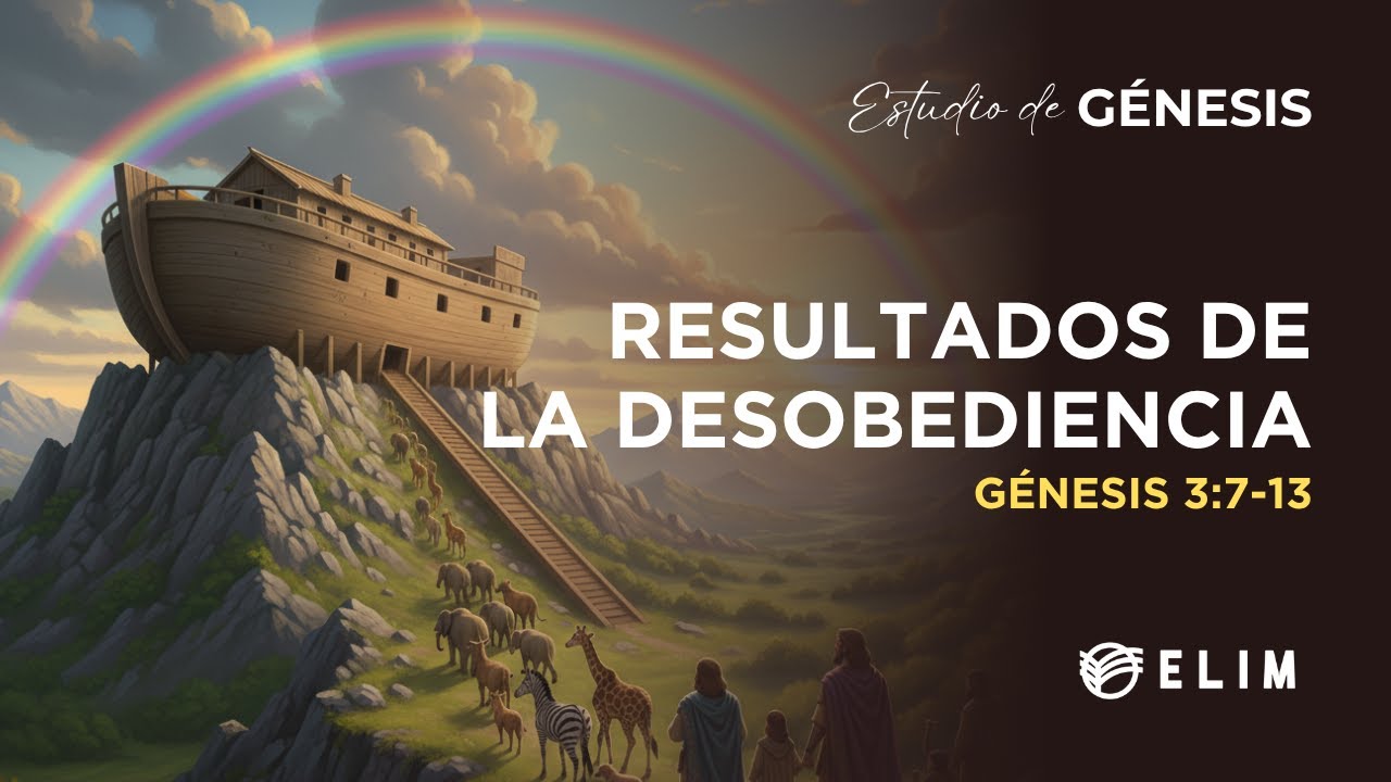 Resultados de la desobediencia | Génesis 3:7-13 | Estudio Bíblico