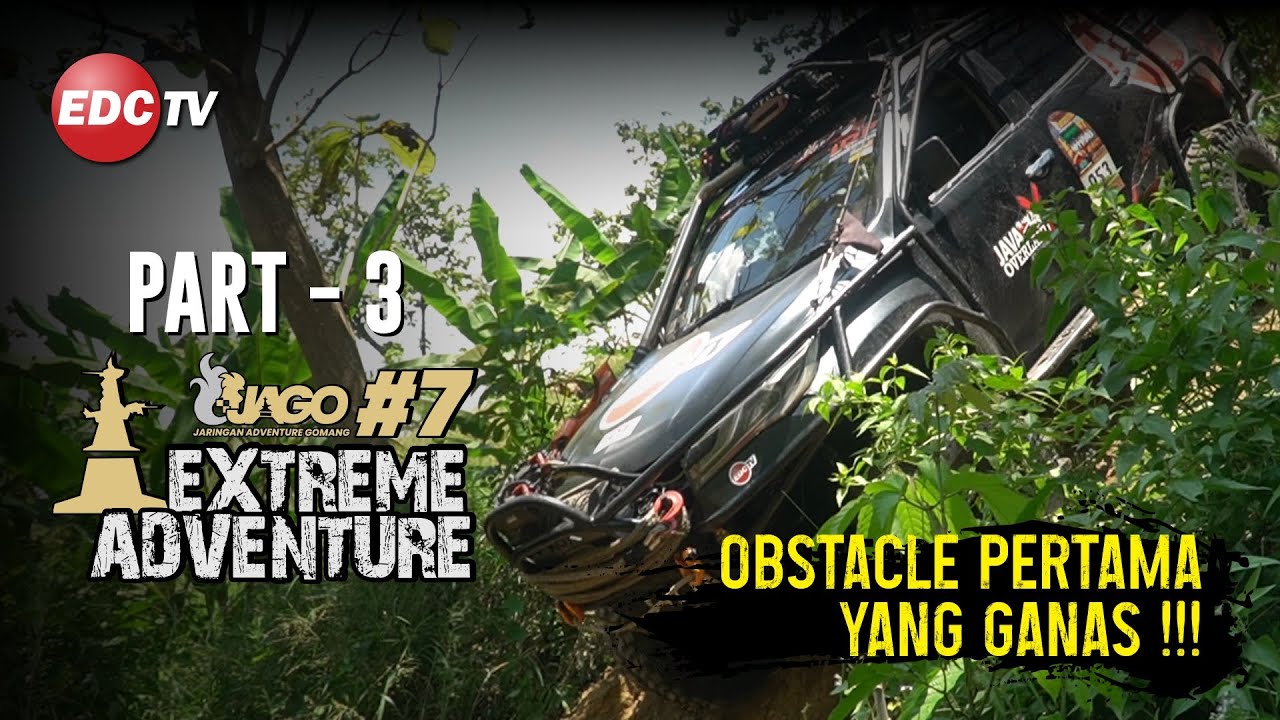 BARU MASUK, LANGSUNG DIHAJAR OBSTACLE GANAS ‼️ | PART 3 - GOMANG #7 EXTREME ADVENTURE | EDC TV