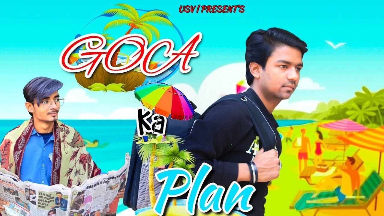 GOA Ka Plan | USV Ki Vines |