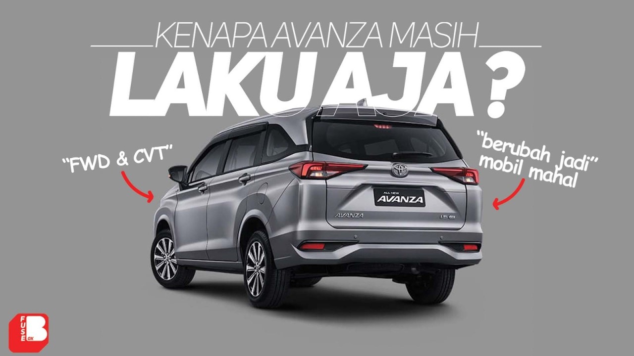 Sudah Berubah Jadi Mobil Mahal , CVT & FWD | Kenapa Avanza Masih Laku Aja ?