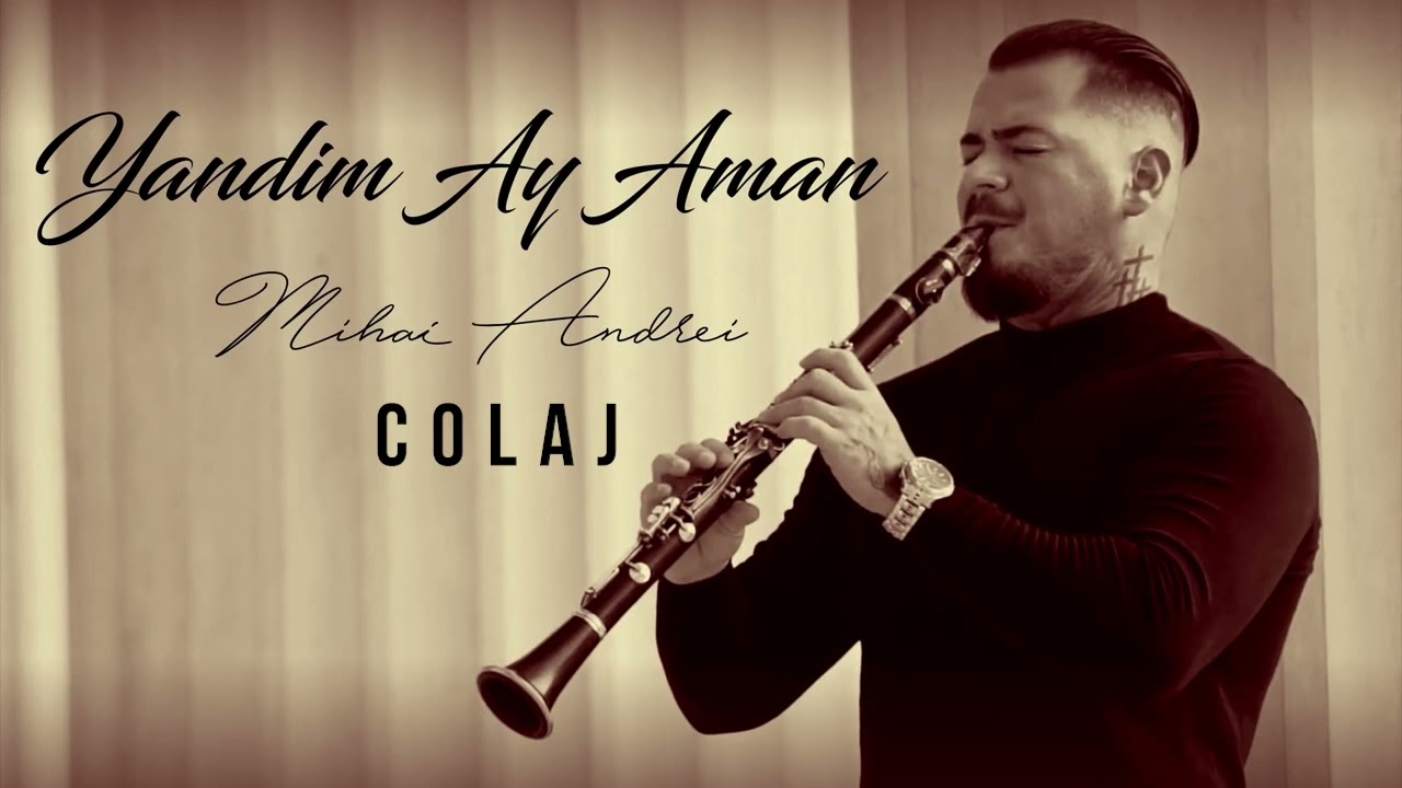 Mihai Andrei - Yandim Ay Aman | COLAJ 2022