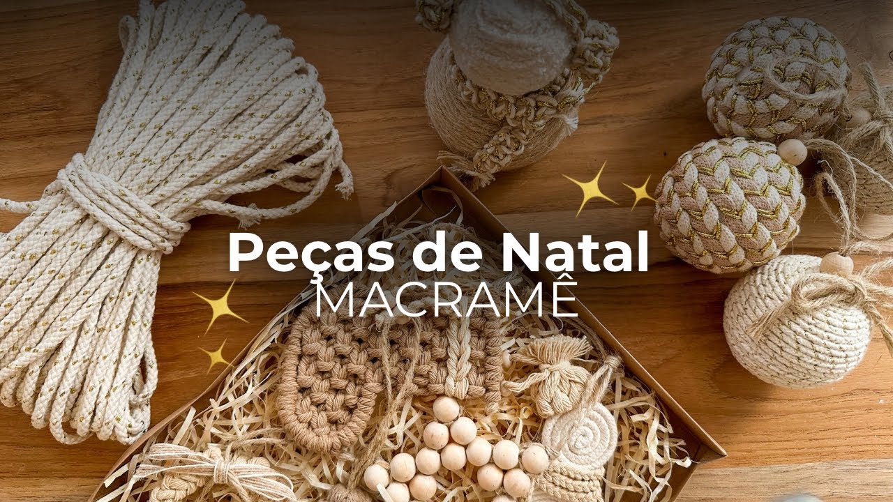 Pe&ccedil;as de Natal em Macram&ecirc; + Passo a Passo da Bola de Natal | Decora&ccedil;&atilde;o de Natal Artesanal