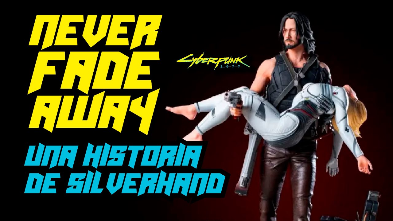 NEVER FADE AWAY, Una historia de Silverhand | Cyberpunk Lore en Español