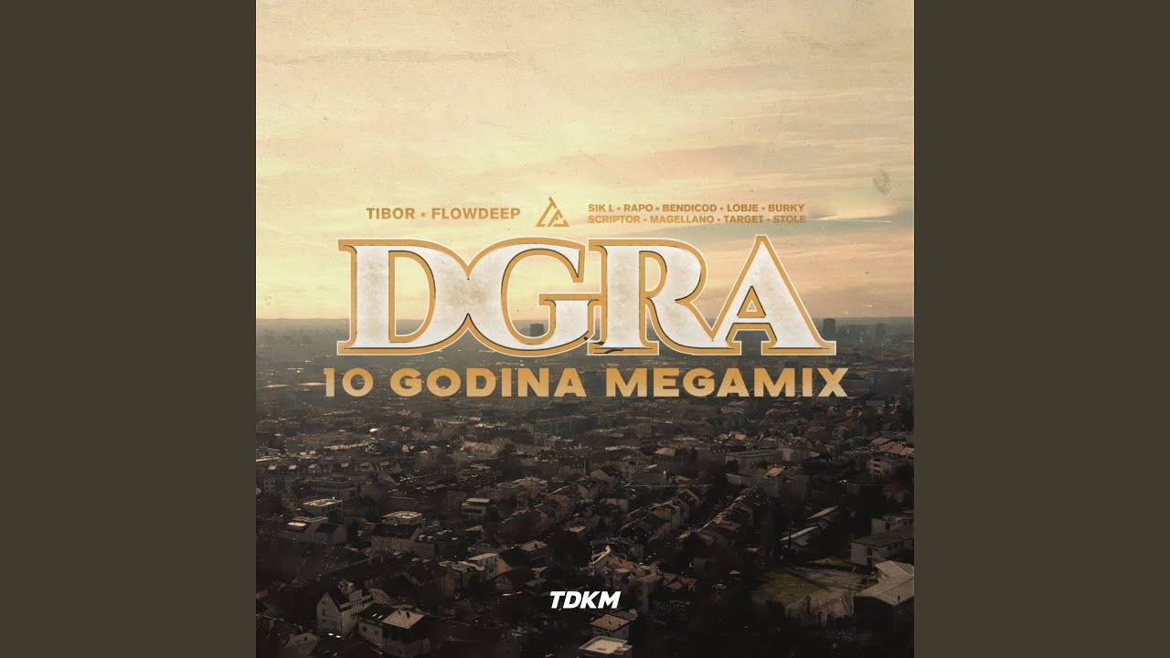 Dgra (10 Godina Megamix) (feat. Sik L, Rapo, Bendicod, Lobje, Burky, Scriptor, Magellano,...