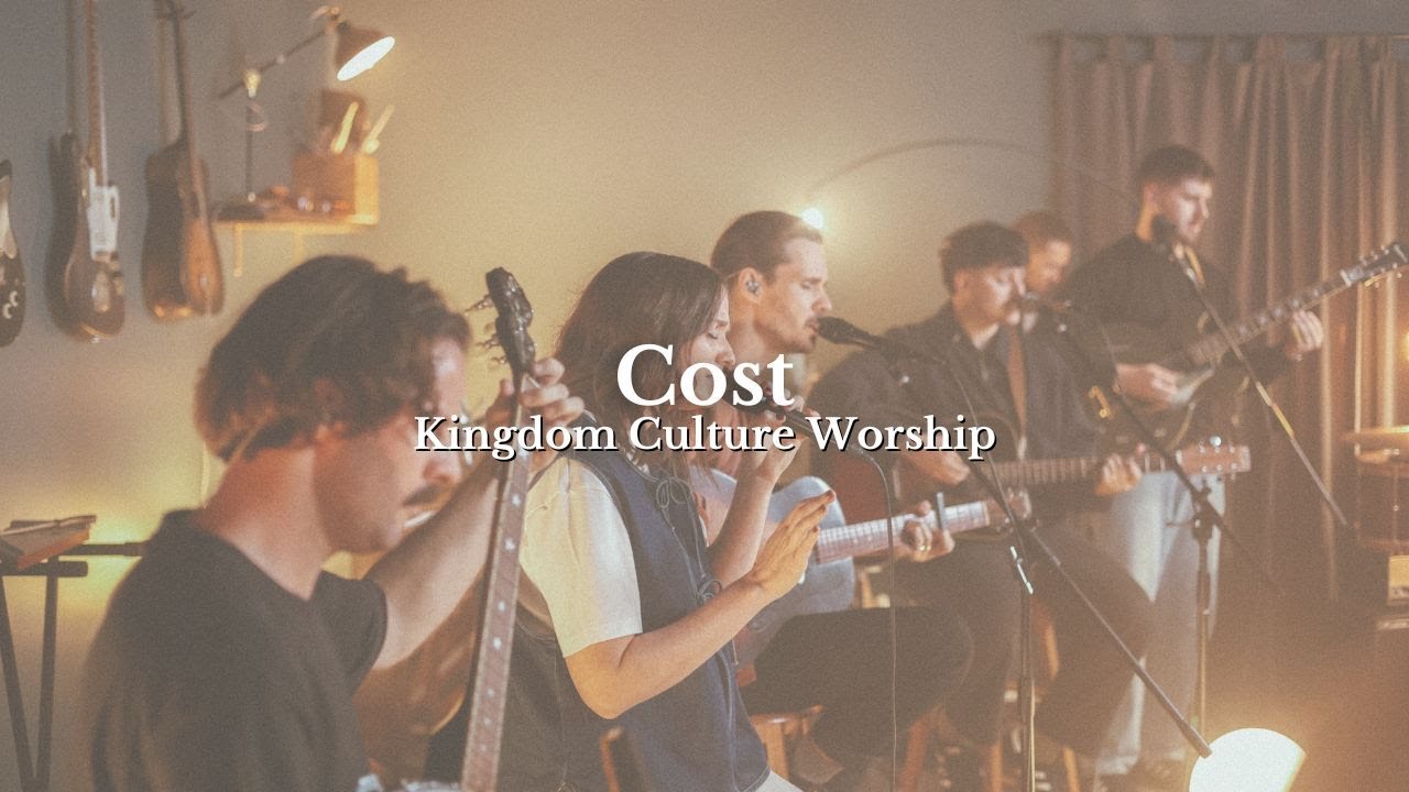 Cost // Kingdom Culture Worship