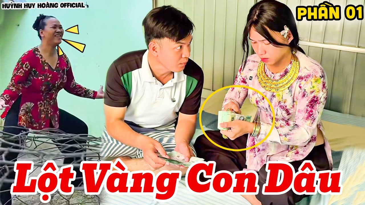 1001 Cách Lột Vàng Con Dâu - Trọn Bộ - Phần 01 | Huỳnh Huy Hoàng Official