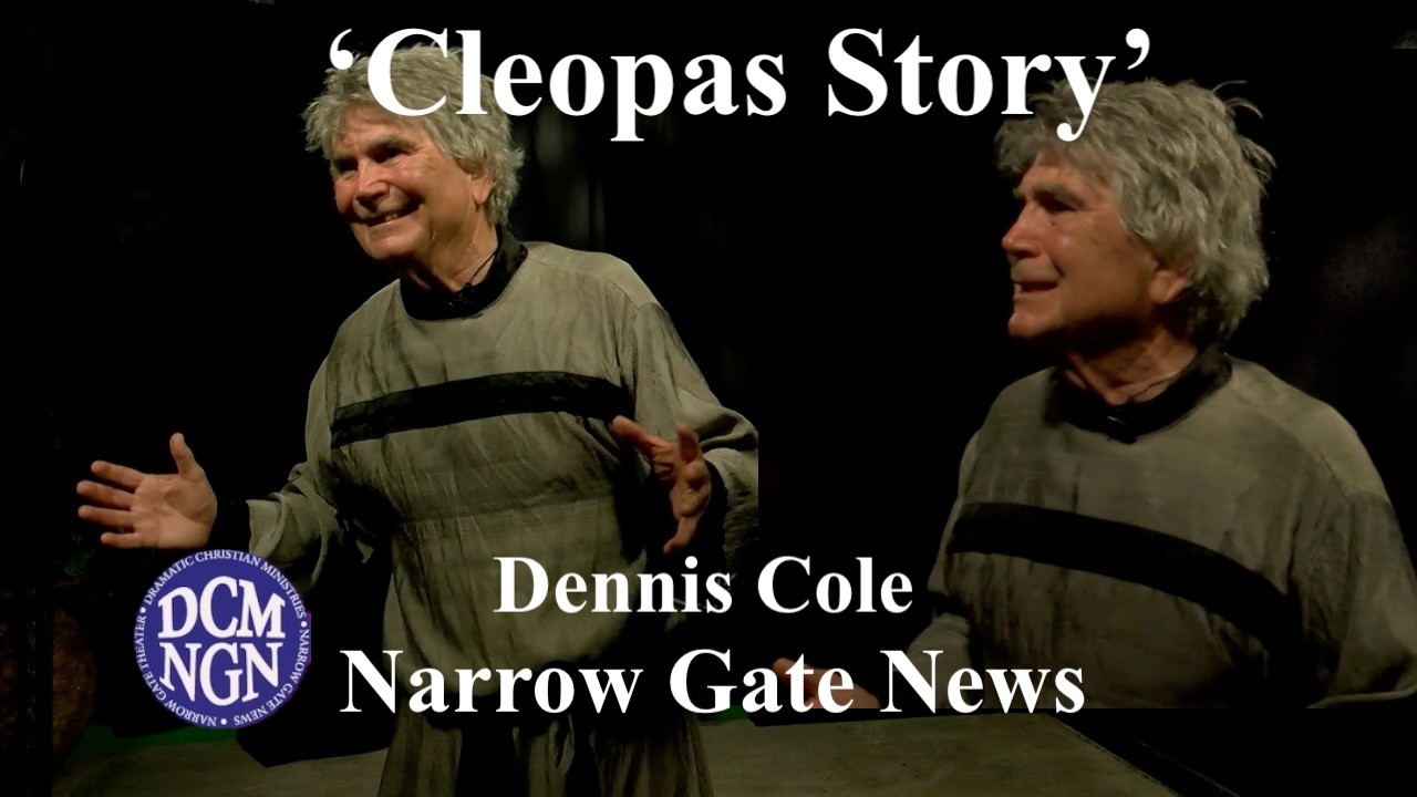 'Cleopas Story'  Dennis Cole - Narrow Gate News