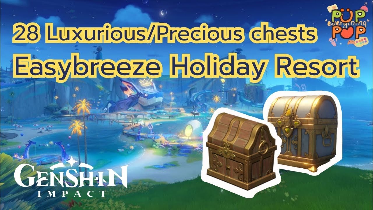 Guide to 28 Luxurious / Precious chests  in Easybreeze Holiday Resort | Natlan | Genshin Impact