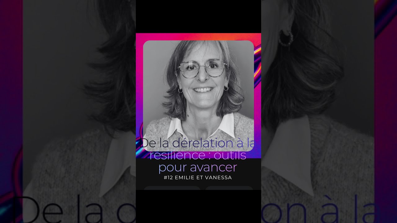#12 De la dérelation® à la resilience : les outils