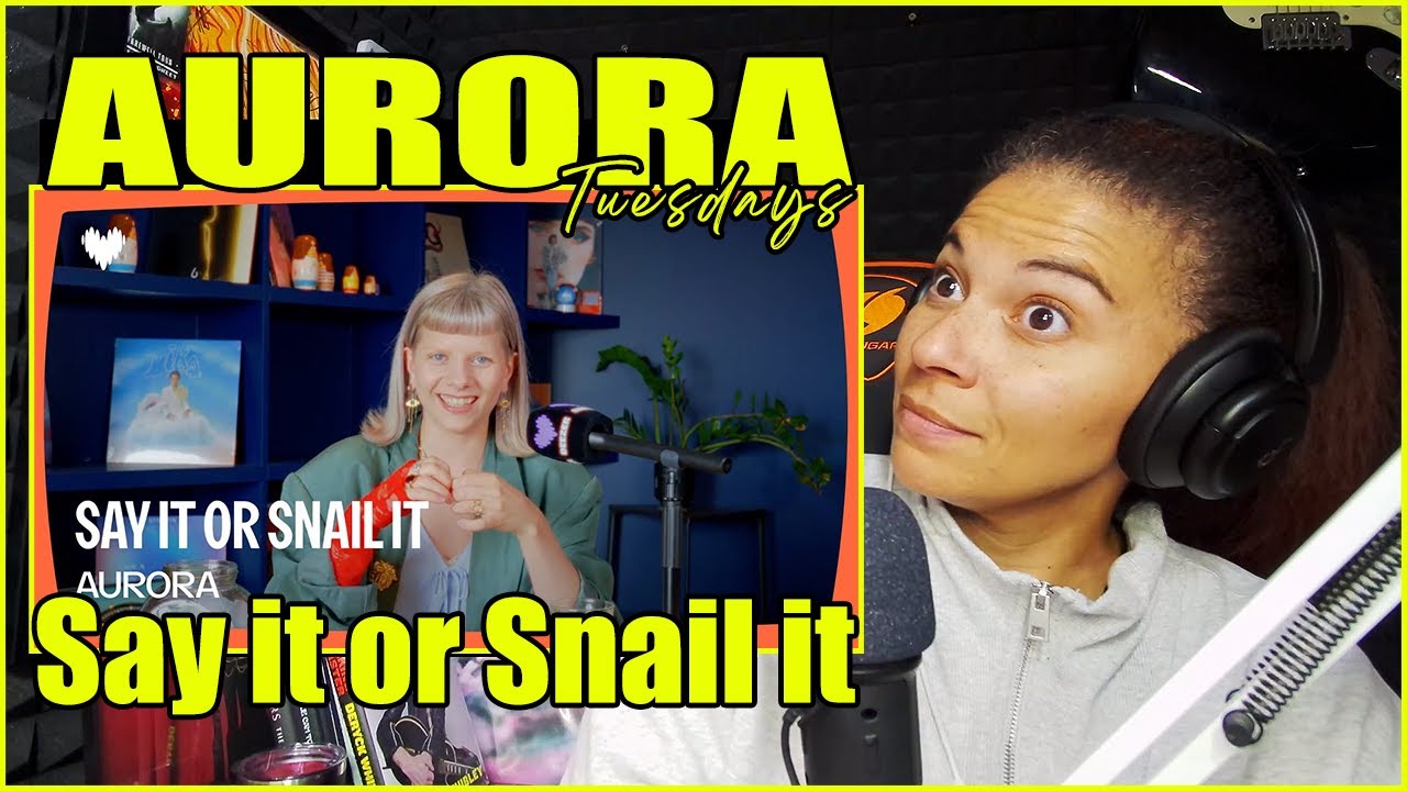 AURORA - Say it or Snail it Deezer | Reaction
