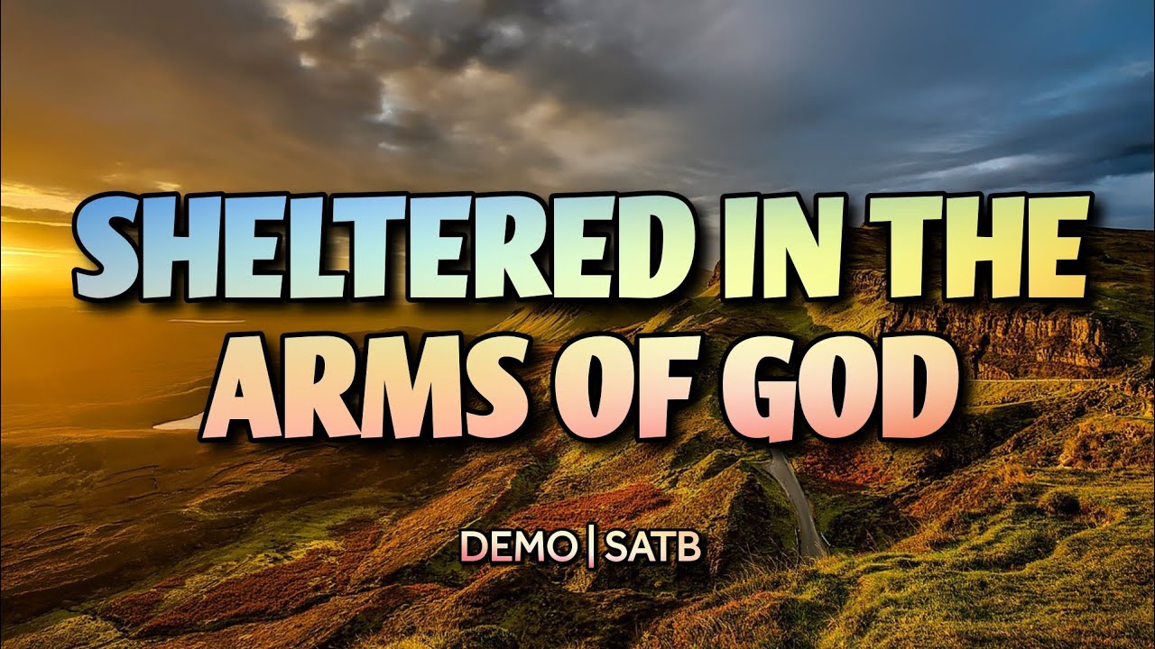 Sheltered In The Arms Of God | DEMO | SATB | Song Offering
