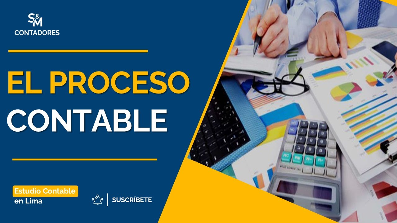 La Importancia del Proceso Contable en la Gestión Empresarial