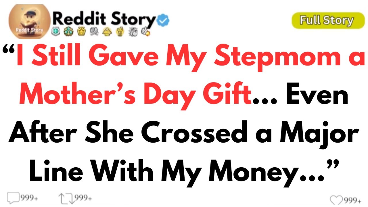 [ Full Story ]I Still Gave My Stepmom a Mother’s Day Gift Even After She Crossed a Major Line With..